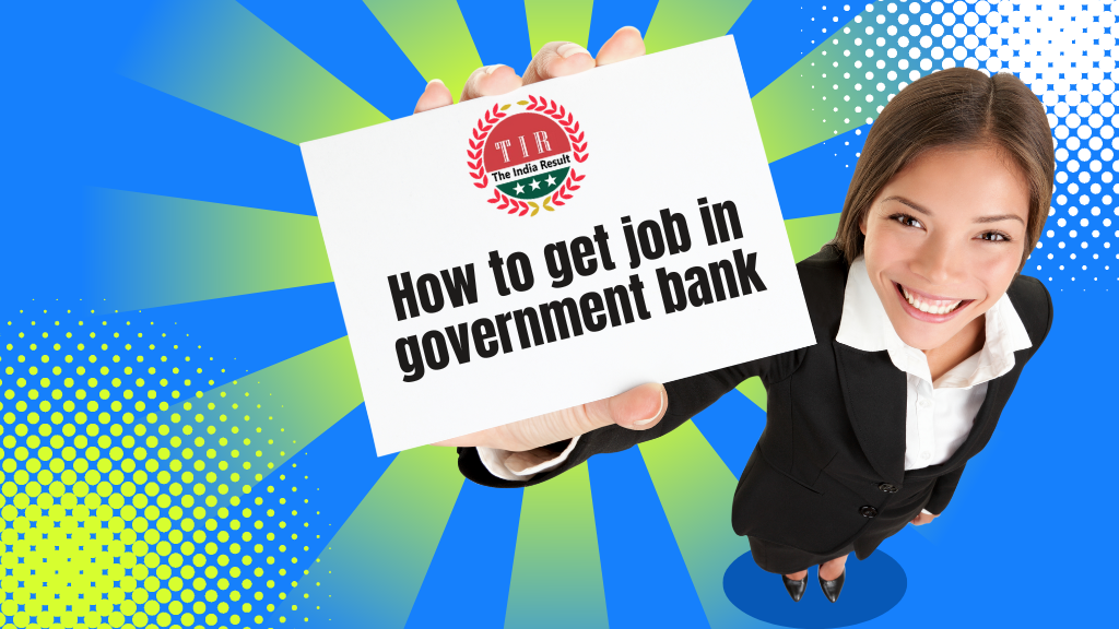 How to get job in government bank