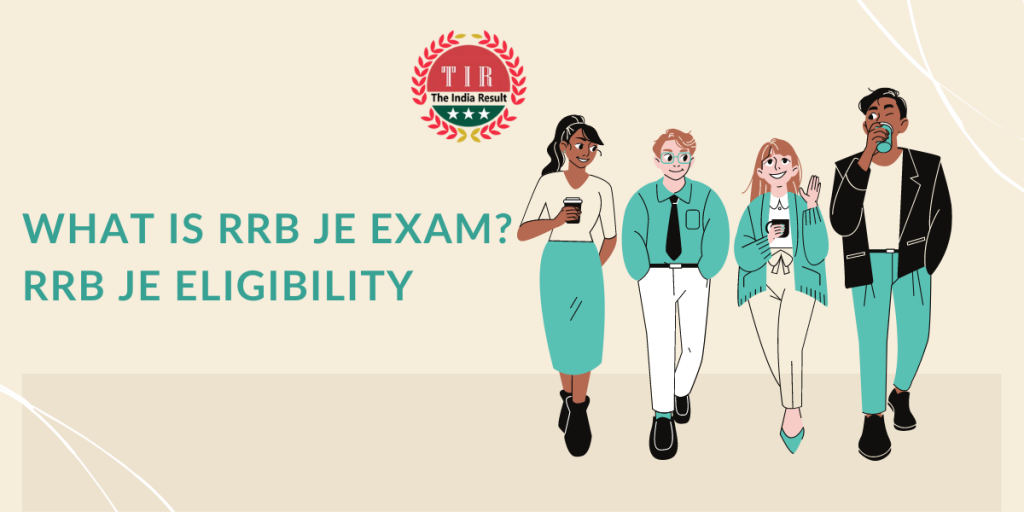 what-is-rrb-je-exam-rrb-je-eligibility-the-india-results