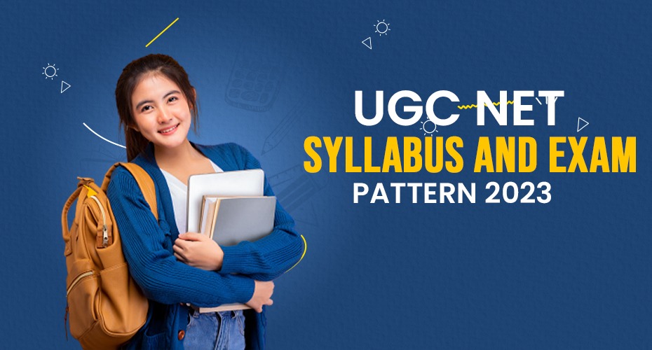 UGC NET Syllabus and Exam Pattern 2023