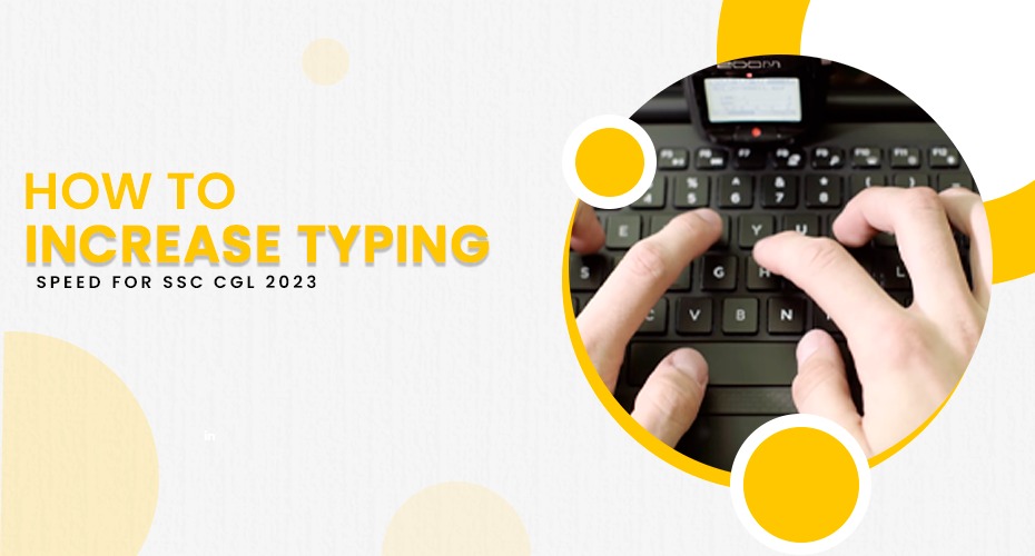 How to Increase Typing Speed for SSC CGL 2023